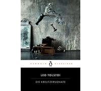 Kreutzersonate Penguin Klassiker - Aus dem Russischen übersetzt von Olga Radetzkaja, mit einem Nachwort von Olga Martynova - Tolstoi Leo - Penguin Verlag - ebook (ePub) - Livre