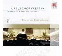 Kreuzchorvespern: Uns Ist Ein Kind Geboren – Edel