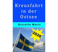 Kreuzfahrt in der Ostsee (s/w-Ausgabe): öffentliche Verkehrsmittel, Öffnungszeiten und Eintrittspreise für Individualisten