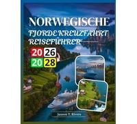 KREUZFAHRT REISEFÜHRER NORWEGISCHE FJORDE 2026-2028