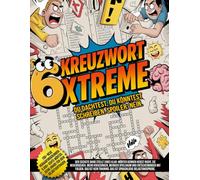 Kreuzwort Xtreme - Du dachtest, du könntest schreiben. Spoiler: Nein.: Über 150 neue Herausforderungen. Mehr als 5.000 echte Wörter. Und ein neues ... gegenüber Buchstaben, denen du vertraut hast.