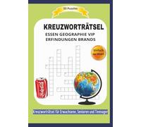 KREUZWORTRÄTSEL: 55 Puzzles | Über ESSEN GEOGRAPHIE VIP ERFINDUNGEN BRANDS | Einfach zu lesen | Kreuzworträtsel für Erwachsene, Senioren und Teenager ... | Format 6x9 15,24 × 22,81 cm | 110 Seiten