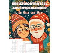 Kreuzworträtsel Adventskalender für Oma und Opa: Ein stilles Dankeschön für jeden Tag - Kreuzworträtsel-Adventskalender mit zwei Rätseln täglich für Oma und Opa