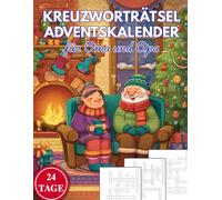 Kreuzworträtsel Adventskalender für Oma und Opa: Zwei Rätsel täglich - der unterhaltsame Adventskalender für Oma und Opa mit Witz, Charme und Weihnachtszauber