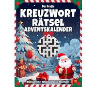 Kreuzworträtsel Adventskalender: Großer Rätselspaß für den Advent mit liebevoll gestaltetem Innenleben I Inkl. Anleitungen und Lösungen I Extra Groß