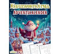 Kreuzworträtsel Adventskalender: Weihnachtsrätsel für die Seele - Zwei Kreuzworträtsel täglich für besinnliche Momente im Dezember