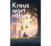 Kreuzworträtsel für Papa: 100 kreative Kreuzworträtsel kompakt to go