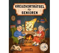 Kreuzworträtsel für Senioren - Angenehm für die Augen, knifflig für den Kopf: Kreuzworträtselbuch mit 100 Schwedenrätseln in großer Schrift