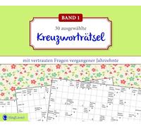 Kreuzworträtsel für Senioren. Der Kreuzworträtsel-Block für Senioren mit vertrauten Fragen vergangener Jahrzehnte. Der Rätsel-Block für Senioren im Großformat und mit großer Schrift. (Band 1)