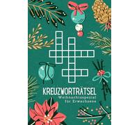 Kreuzworträtsel - Weihnachtsspezial für Erwachsene: 925 Fragen über Weihnachten in Geschichte, Popkultur, Tradition, Geografie | Weihnachtsrätsel für Jung & Alt | Adventszeit Beschäftigung Rätselbuch