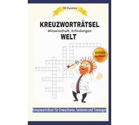 KREUZWORTRÄTSEL WELT: Wissenschaft, Erfindungen | 55 Puzzles | Einfach zu lesen | Kreuzworträtsel für Erwachsene, Senioren und Teenager | Format 6x9 |15,24 × 22,81 cm | 110 Seiten