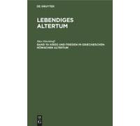 Krieg Und Frieden Im Griechieschen-Römischen Altertum