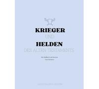 Krieger und Helden des Alten Testaments: Ein Malbuch mit kurzen Geschichten