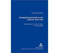 Kriegsgefangenschaft An Der Ostfront 1914 Bis 1918