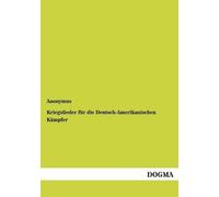 Kriegslieder Für Die Deutsch-Amerikanischen Kämpfer
