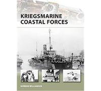 Kriegsmarine Coastal Forces, New Vanguard Series Gordon Williamson (Auteur)