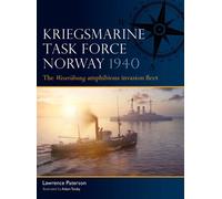 Kriegsmarine Task Force Norway 1940 The Weserübung amphibious invasion fleet - Lawrence Paterson - Osprey Publishing - ebook (ePub) - Livre