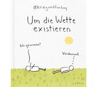 kriegundfreitag: Um die Wette existieren: Ich gewinne! | Das dritte große Buch von @kriegundfreitag