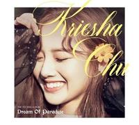 Kriesha Chu - Dream of Paradise [Import]