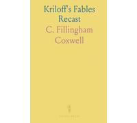 Kriloff's Fables Recast: Short, rhythmic translations in the original metres preserving wit and moral bite