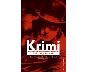 Krimi - une anthologie du recit policier sous le troisieme r - Vincent Platini - Anacharsis - broché - Anthologie