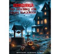 Krimidinner: Das Geheimnis Von Lucius Blackwood