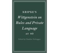 Kripke's Wittgenstein On Rules And Private Language At 40