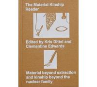 Kris Dittel The Material Kinship Reader (Poche)