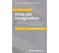 Krise der Imagination: Zum Verlust von Urteilskraft und Gemeinsinn