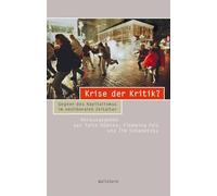 Krise der Kritik?: Gegner des Kapitalismus im neoliberalen Zeitalter
