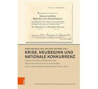 Krise, Neubeginn Und Nationale Konkurrenz: Geschichtsschreibung Und Geschichtskultur in Schlesien Nach Dem Ersten Weltkrieg, 1918-1933