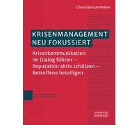 Krisenmanagement neu fokussiert Krisenkommunikation im Dialog führen - Reputation aktiv schützen - Betroffene beteiligen - Christian Gartmann - Schäffer-Poeschel - ebook (ePub) - Livre