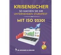 Krisensicher So machen Sie Ihr Unternehmen sturmfest mit ISO 22301 aufbauen: Wie intelligente Unternehmen Störungen in einen Wettbewerbsvorteil durch Meisterschaft in der Business Continuity verwan