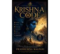 Krishna Code: 18 Laws for Life, Leadership and Civilization