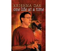 Krishna das - Krishna Das : One life at a time