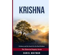 Krishna: Evidence and the Search for the Real Krishna