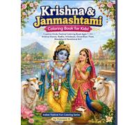 Krishna & Janmashtami Coloring Book for Kids!: Creative Hindu Festival Coloring Book Ages 7-10 | Krishna Stories, Radha, Vrindavan, Govardhan, Flute, Mandalas & Devotional Art!
