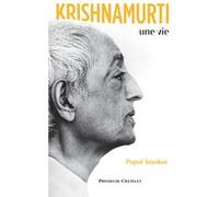 Krishnamurti, une vie Pupul Jayakar (Auteur), Anne-Cécile Padoux (Traduction), Claire Dufour (Traduction)