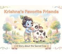 Krishna's Favorite Friends: A Story about the Sacred Cow