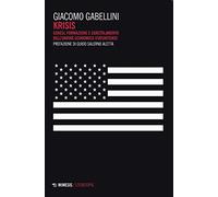 Krisis. Genesi, formazione e sgretolamento dell'ordine economico statunitense