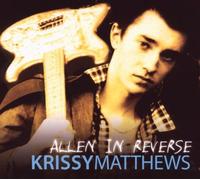 Krissy Matthews - Allen in Reverse [Import]