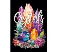 Kristalle Malbuch für Erwachsene: Kristalle Esoterik Malbuch für Erwachsene | New Age Malbuch | Heilsteine Heilung Kristalle Malbuch || 60 S.