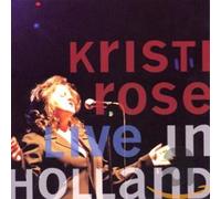 Kristi Rose - Live in Holland [Import]