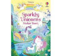 Kristie Pickersgill Sparkly Unicorns Sticker Book (Poche) Sparkly Sticker Books