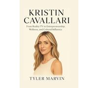 KRISTIN CAVALLARI: From Reality TV to Entrepreneurship, Wellness, and Cultural Influence