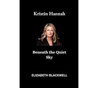 Kristin Hannah: Beneath the Quiet Sky