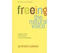 Kristin Linklat Freeing the Natural Voice: Imagery and Art in the Practi (Poche)