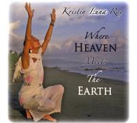 Kristin Luna Ray - Where Heaven Meets The Earth
