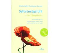 Kristin Neff Ch Selbstmitgefühl - Das Übungsbuch: Ein bewährter Weg zu S (Poche)