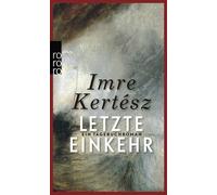 Kristin Schwamm Ilma Rakusa Imre Kertész Ad Letzte Einkehr: Ein T (Poche)